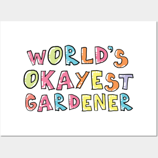 World's Okayest Gardener Gift Idea Posters and Art